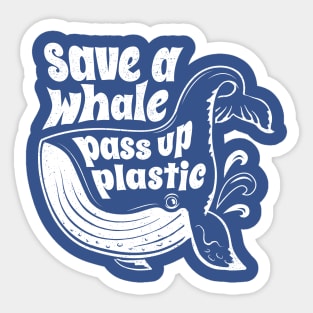 Save A Whale Pass Up Plastic Sticker